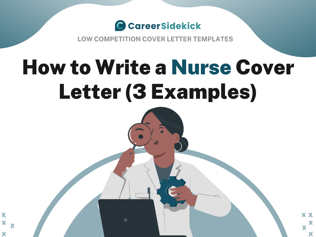 How to Write a Nurse Cover Letter (3 Examples) – Career Sidekick