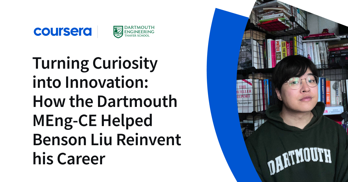 From Curiosity to Breakthrough: How Dartmouth’s MEng-CE Transformed Benson Liu’s Career